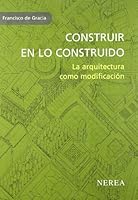 Construir en lo construido: La arquitectura como modificación 8486763657 Book Cover