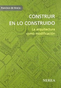 Paperback Construir en lo construido: La arquitectura como modificación [Spanish] Book
