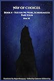 Way of Choices: Book 4 - Youths We Were, Schoolmates, Part Four