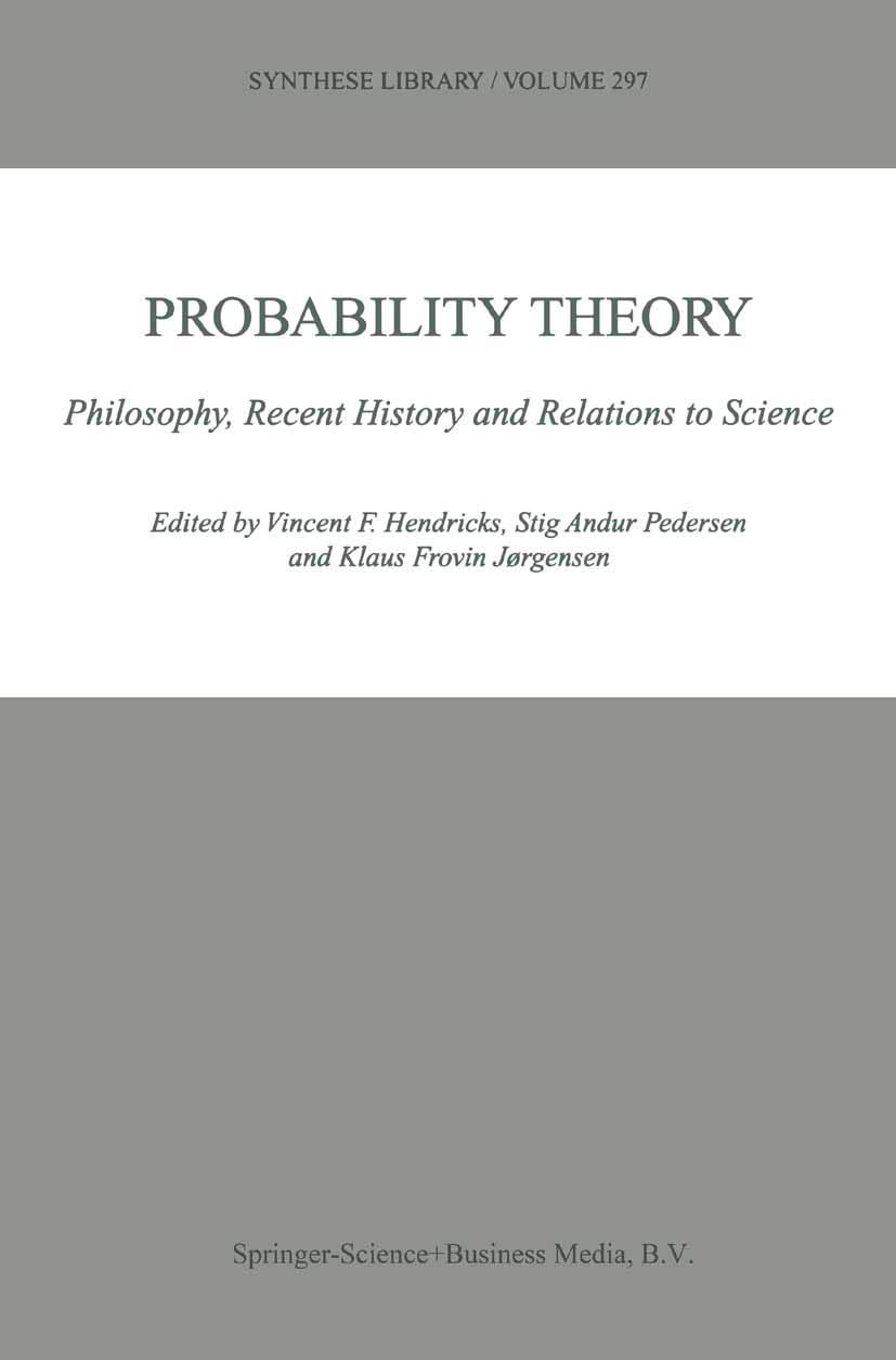Probability Theory: Philosophy, Recent History and Relations to Science (Synthese Library)