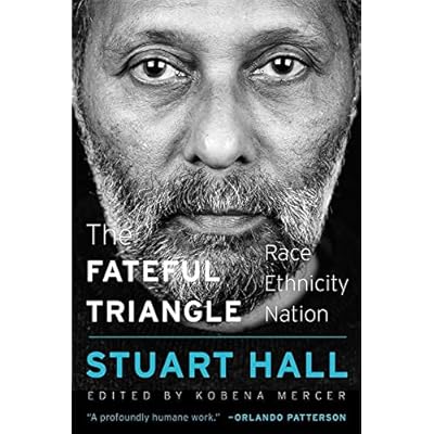 The Fateful Triangle: Race, Ethnicity, Nation