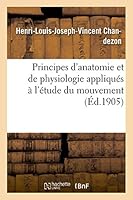 Principes D'Anatomie Et de Physiologie Appliqua(c)S A L'A(c)Tude Du Mouvement 2013517572 Book Cover