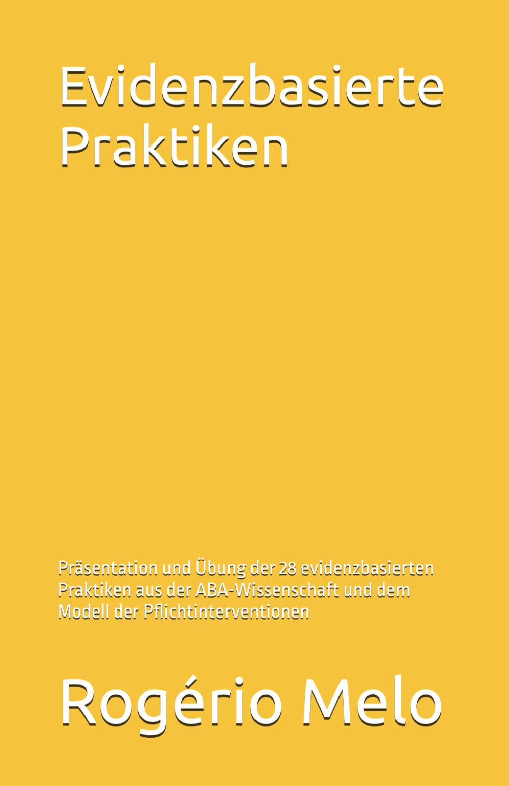 Evidenzbasierte Praktiken: Präsentation und Übung der 28 evidenzbasierten Praktiken aus der ABA-Wissenschaft und dem Modell der Pflichtinterventionen