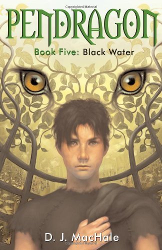 Black Water (Pendragon #5) by D.J. MacHale (200... B01FGKU83M Book Cover
