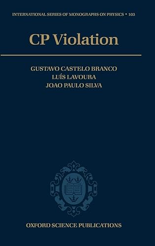 Cp Violation (International Series of Monographs on Physics, Band 103)