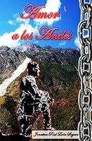 Amor a los Andes 1507818017 Book Cover