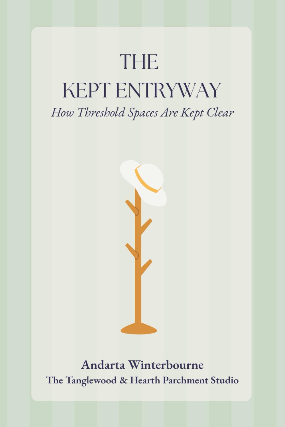 The Kept Entryway: How Threshold Spaces Are Maintained As Transitional Only (The Kept Rooms)