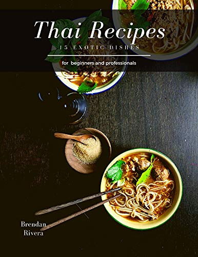 Télécharger Thai Recipes: 15 exotic dishes (English Edition) Francais PDF