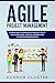 Agile Project Management: Learn How To Manage a Project With Agile Methods, Scrum, Kanban and Extreme Programming