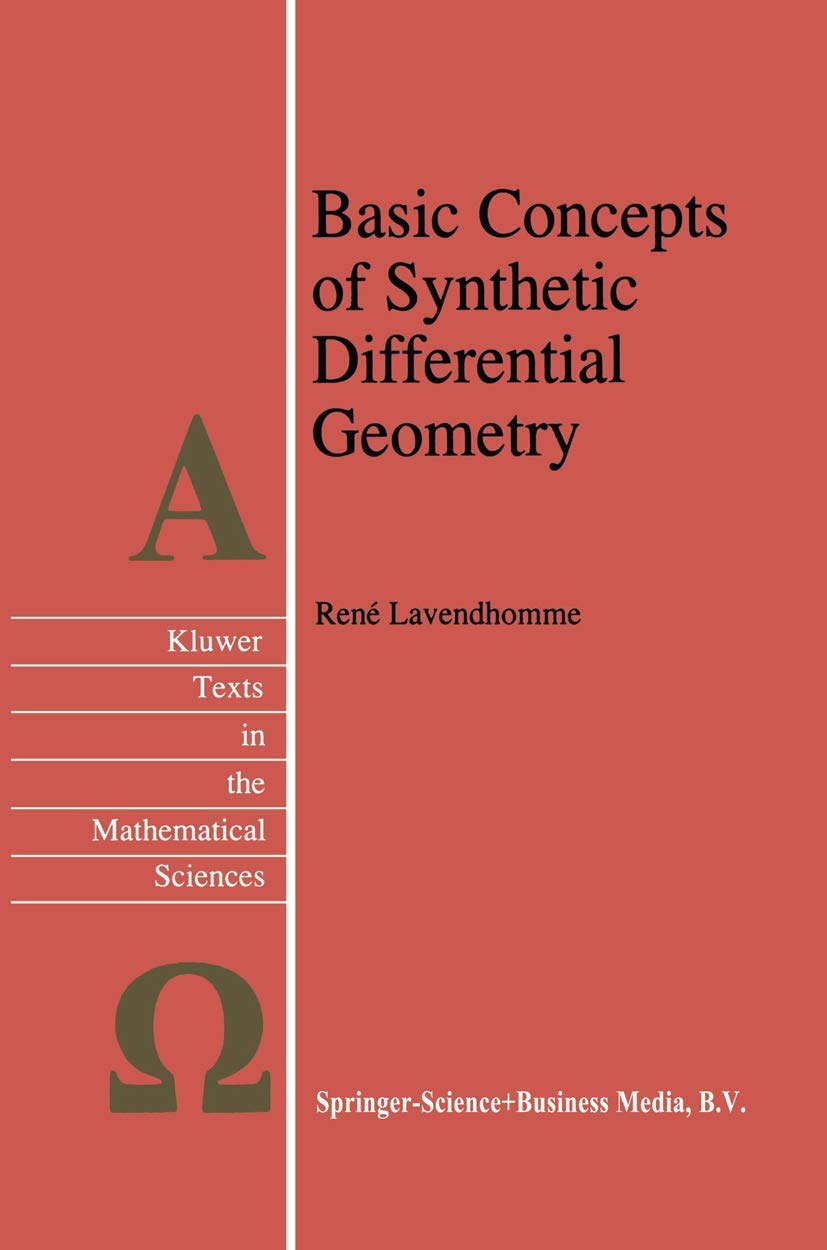 Basic Concepts of Synthetic Differential Geometry (Texts in the Mathematical Sciences)