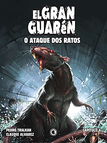 El Gran Guarén – Capítulo 6: o ataque dos ratos