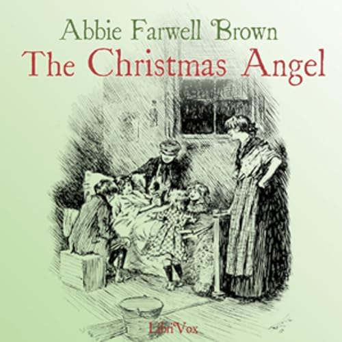 『Christmas Angel, The by Abbie Farwell Brown (1871 - 1927)』のカバーアート