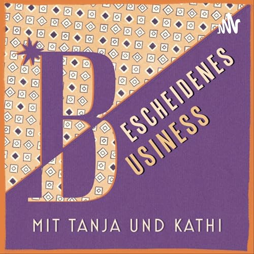 Bescheidenes Business - mit Tanja und Kathi cover art