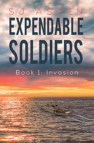 Expendable Soldiers: Book 1: Invasion (English Edition)
