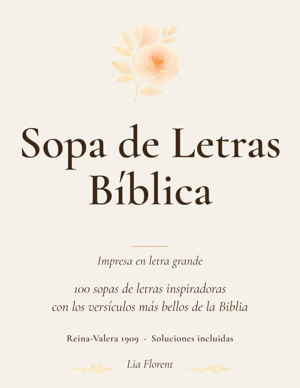 Sopa de Letras Bíblica Letra Grande: 100 sopas de letras inspiradoras para mayores y adultos — Un versículo bíblico en cada sopa — Soluciones incluidas