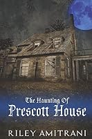 The Haunting of Prescott House 1980779317 Book Cover