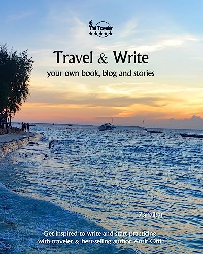 Travel & Write: Your Own Book, Blog and Stories - Zanzibar - Get Inspired to Write and Start Practicing (Write & Travel)