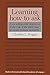 Learning How to Ask: A Sociolinguistic Appraisal of the Role of the Interview in Social Science Research (Studies in the Social and Cultural Foundations of Language)