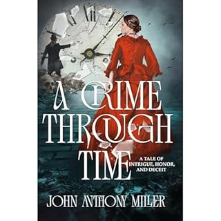 A Crime Through Time Audiolibro Por John Anthony Miller arte de portada