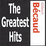 gilbert becaud l'important c'est la rose  Gilbert Bécaud - The Greatest Hits