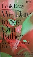 We Dare to Say Our Father B0000CMKIX Book Cover