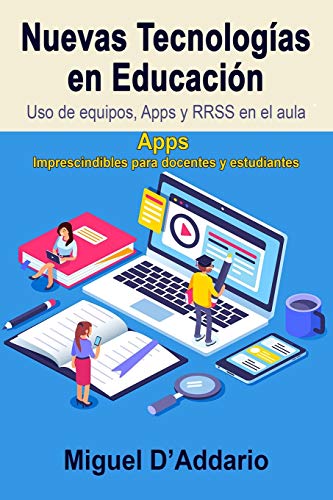 Nuevas Tecnologías en Educación: Uso de equipos, Apps y RRSS en el aula