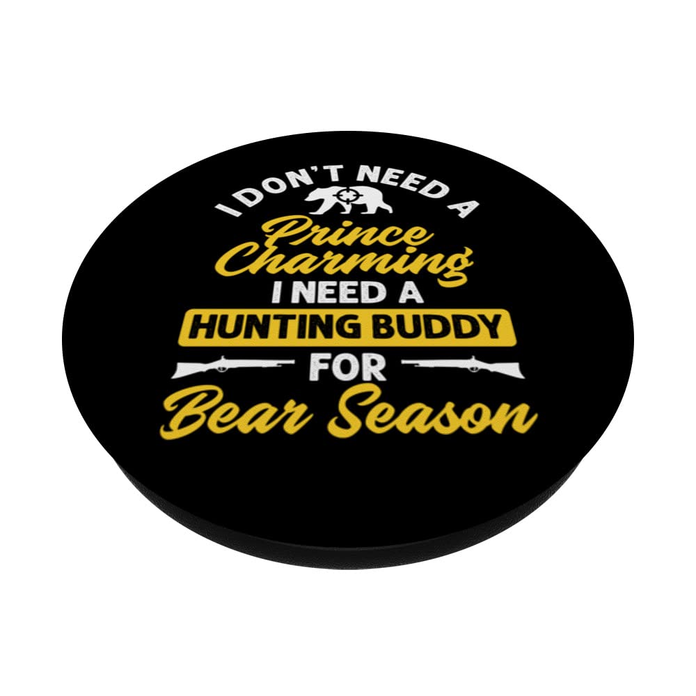 I Don't Need A Prince Charming I Need A Hunting Buddy Hunter PopSockets Swappable PopGrip, Black - Image 2