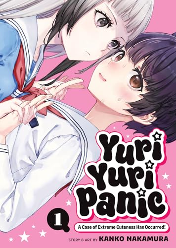 Yuri Yuri Panic: A Case of Extreme Cuteness Has Occurred! Vol. 1