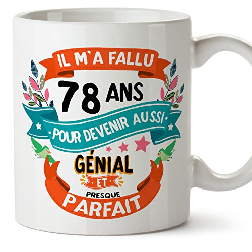 Mugffins Mug/Tasse Joyeux 78 Anniversaire - IL M'A FALLU 78 ANS POUR DEVENIR AUSSI GENIALE - Cadeau Original pour Homme et Femme