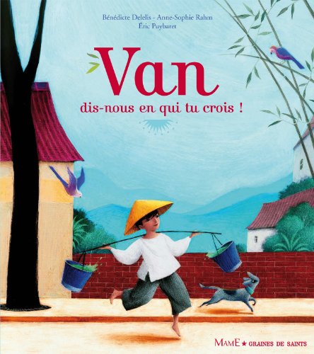 Télécharger Van, dis-nous en qui tu crois ? (Graines de saints) Francais PDF