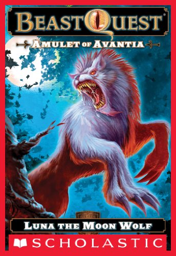 Luna the Moon Wolf (Beast Quest #22: Amulet of Avantia) (English Edition) - Blade, Adam