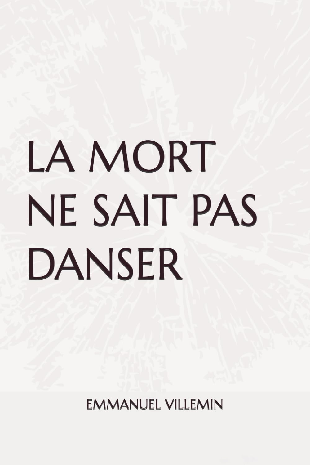LA MORT NE SAIT PAS DANSER