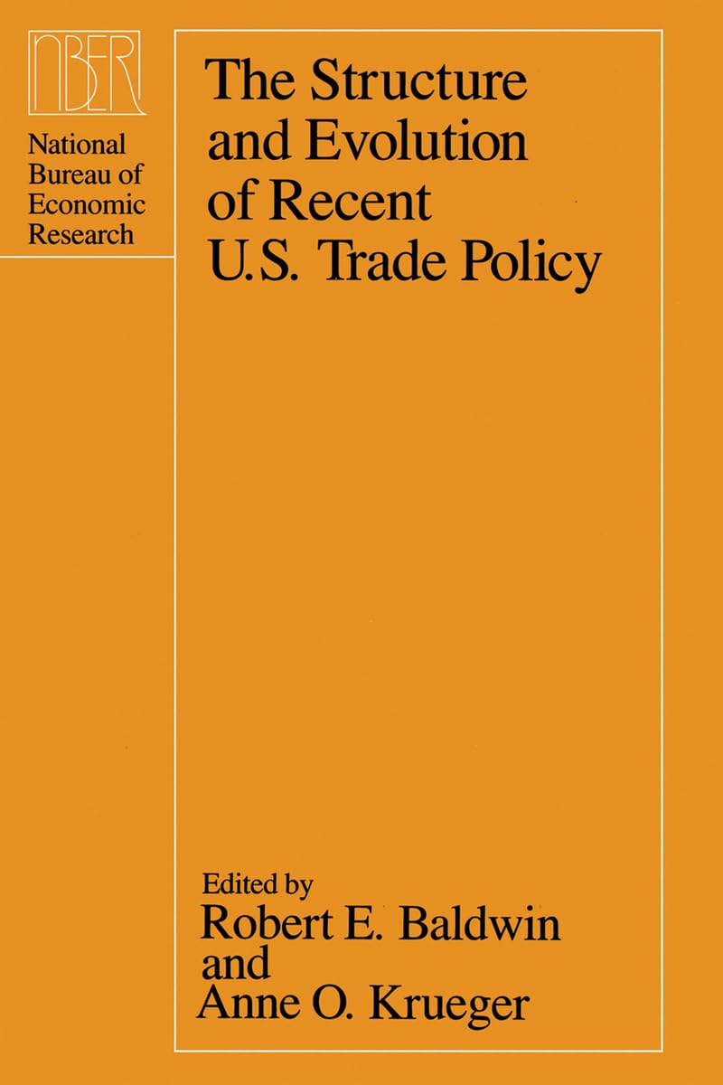 Buy The Structure & Evolution of Recent U S Trade Policy ((NBER) National Bureau of Economic Research Conference Reports) — BookShops.in