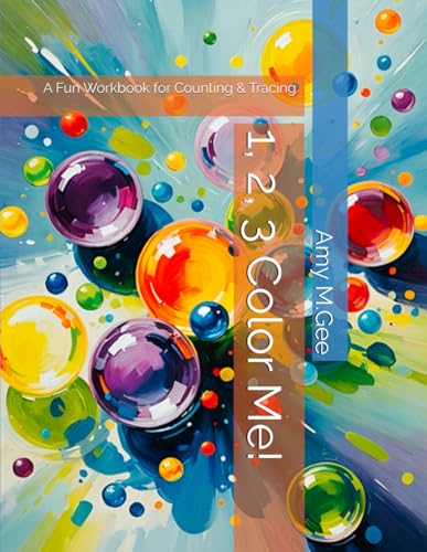 1, 2, 3 Color Me!: A Fun Workbook for Counting & Tracing