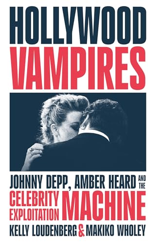 Hollywood Vampires: Johnny Depp, Amber Heard and the Celebrity Exploitation Machine image 4