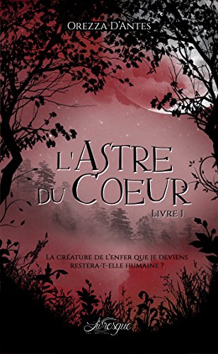 L'Astre du Coeur, livre 1 (100% Fantastique)