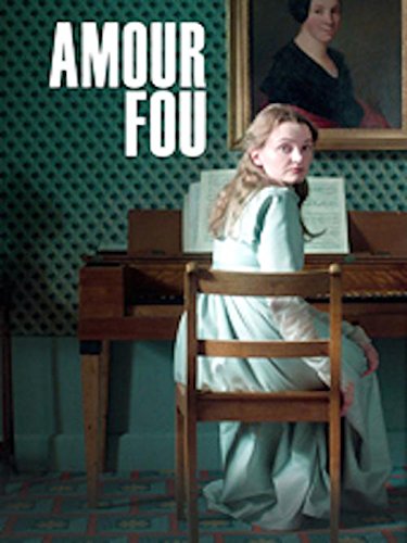 Amour Fou Amour Fou