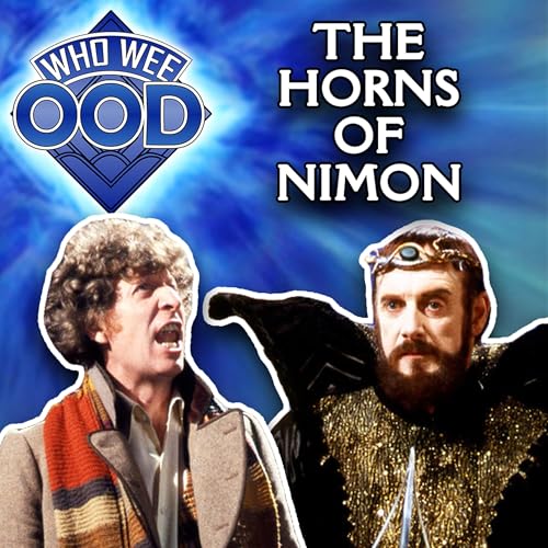 『The End of the Graham Williams Era - Doctor Who: The Horns of Nimon REVIEW - Who Wee Ood #64』のカバーアート