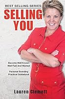Selling You - Know Me, Like Me, Trust Me: A Practical Guide to Develop Your Personal Brand and Generate More Income from Your Expertise 1499773048 Book Cover
