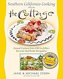 Southern California Cooking from the Cottage: Casual Cuisine from Old La Jolla's Favorite Beachside Bungalow