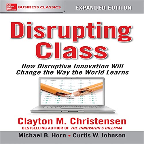 Disrupting Class, Expanded Edition by Clayton M. Christensen, Michael B. Horn, Curtis W. Johnson episode artwork