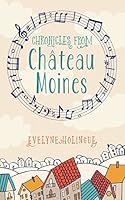 Chronicles from Chateau Moines 0988390515 Book Cover