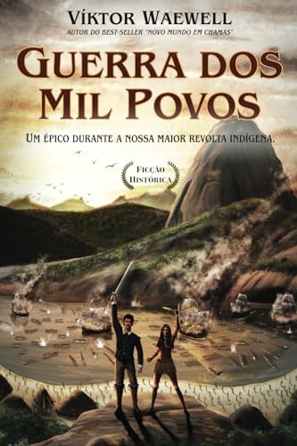 Guerra dos Mil Povos: Um épico durante a nossa maior revolta indígena