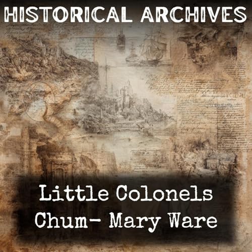 Little Colonels Chum- Mary Ware Podcast Por Charles Foster Kent arte de portada