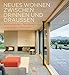 Produktbild Neues Wohnen zwischen drinnen und draußen: Wintergärten, Terrassen und andere Refugien