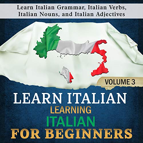 Learn Italian: Learning Italian for Beginners, Volume 3 by Language Academy episode artwork