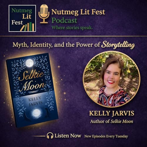 Myth, Identity, and the Power of Storytelling with Kelly Jarvis | Author of Selkie Moon