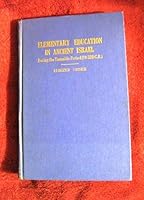 ELEMENTARY EDUCATION IN ANCIENT ISRAEL During the Tannaitic Period (10-220 C.E.) B004H6303C Book Cover