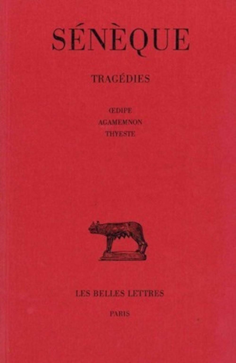 Tragédies, tome 2. Oedipe - Agamemnon - Thyeste