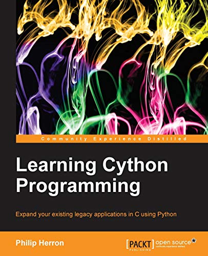 Learning Cython Programming: Expand Your Existing Legacy Applications in C Using Python view 2